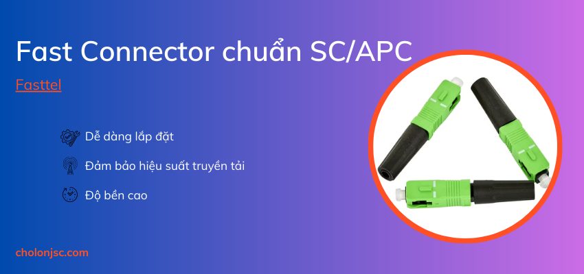 danh-gia-dau-noi-nhanh-fasttel-fast-connector-chuan-scapc